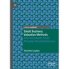 Small Business Valuation Methods: How to Evaluate Small, Privately-Owned Businesses - Paperback