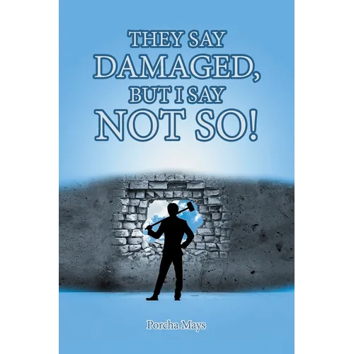 They Say Damaged, But I Say Not So! - Paperback