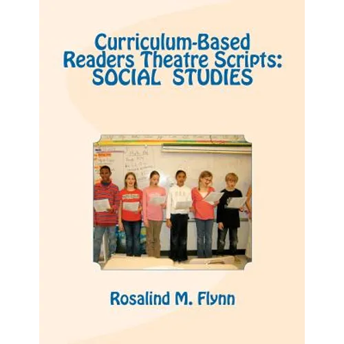 Curriculum-Based Readers Theatre Scripts: Social Studies - Paperback