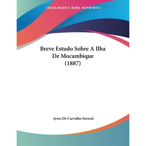 Breve Estudo Sobre A Ilha De Mocambique (1887) - Paperback