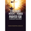 Covenant Insight Into Power Prayer For Extraordinary Breakthrough - Paperback