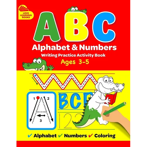 ABC Alphabet & Numbers Writing Practice Book: Learn to Trace Letters, Numbers, Words + Coloring Activities, for Toddlers, 3-5 Years, Pre-school - Paperback