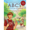 The ABC's of Aggieland: An alphabet exploration of Texas A&M University's most cherished traditions - Hardcover