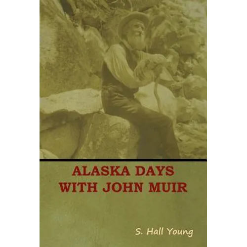 Alaska Days with John Muir - Hardcover