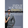 Even If You Were Perfect, Someone Would Crucify You: Stop Trying to Please People. Start Pleasing God - Paperback