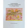 Understanding A Course In Miracles in 15 Simple Points: Quickly Learn the Philosophy of A Course In Miracles - Paperback