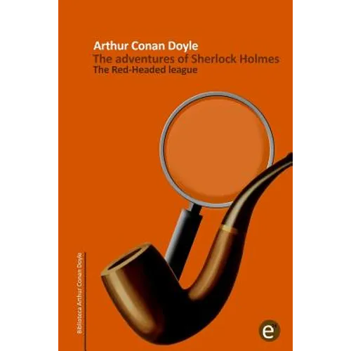 The Red-headed league: The adventures of Sherlock Holmes - Paperback