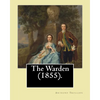 The Warden (1855). By: Anthony Trollope: The Warden (1855) is the first novel in Trollope's six-part Chronicles of Barsetshire series. - Paperback