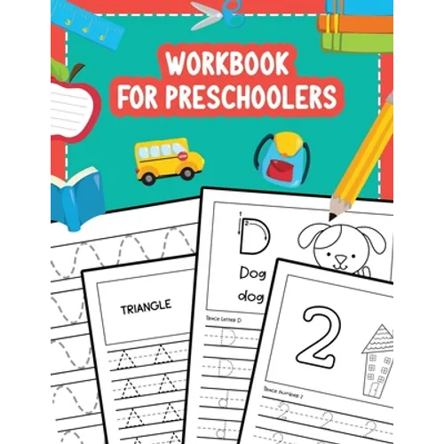 Workbook for Preschoolers: Tracing Lines Shapes Letters and Numbers for Preschool, Kindergarten, Toddlers and Kids Ages 3-5 - Paperback