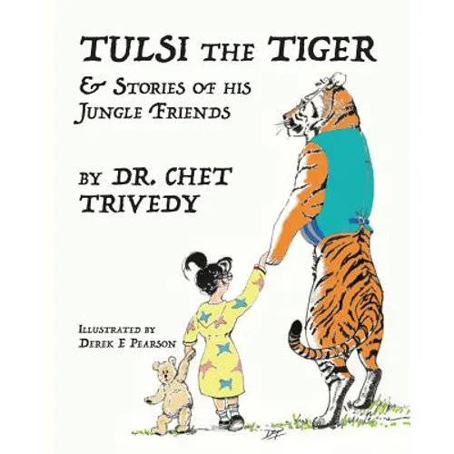 Tulsi the Tiger: & Stories of his Jungle Friends. (saving wild animals) - Paperback
