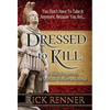 Dressed to Kill: A Biblical Approach to Spiritual Warfare and Armor - Paperback