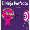 El Ninja Perfecto: Un libro para niños sobre cómo desarrollar una mentalidad de crecimiento - Hardcover