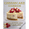 ChesseCake Cookbook: Delicious Cheesecake Recipes for the Ultimate Dessert - Paperback