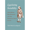 Legislating Instability: Adam Smith, Free Banking, and the Financial Crisis of 1772 - Hardcover