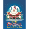 The Big Christmas Coloring Book For Kids: The Big Christmas Coloring Book For Kids 10 Year Old, Easy - Paperback