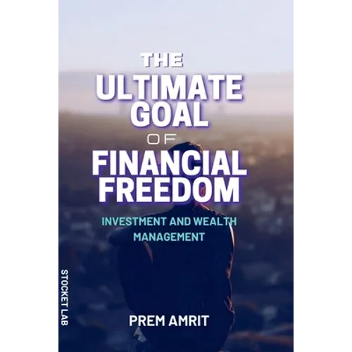 The ultimate goal of financial freedom - Paperback