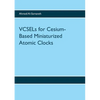 VCSELs for Cesium-Based Miniaturized Atomic Clocks - Paperback