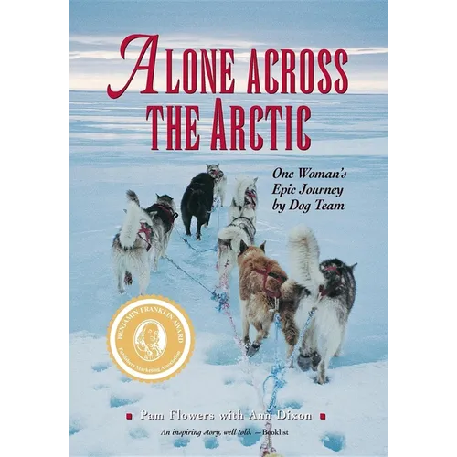 Alone Across The Arctic: One Woman's Epic Journey by Dog Team - Paperback