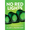 No Red Lights: Reflections on Life, 50 Years in Venture Capital, and Never Driving Alone - Hardcover