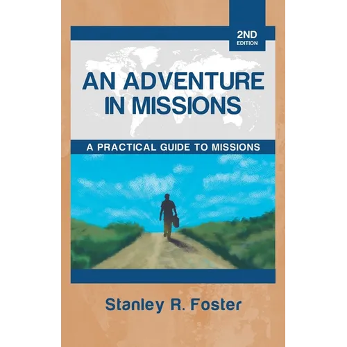 An Adventure in Missions: A Practical Guide to Missions - Paperback