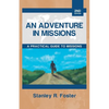 An Adventure in Missions: A Practical Guide to Missions - Paperback