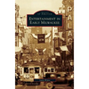 Entertainment in Early Milwaukee - Hardcover