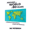 Around the World in 80 Years: A lifetime of extraordinary people and adventures - Hardcover