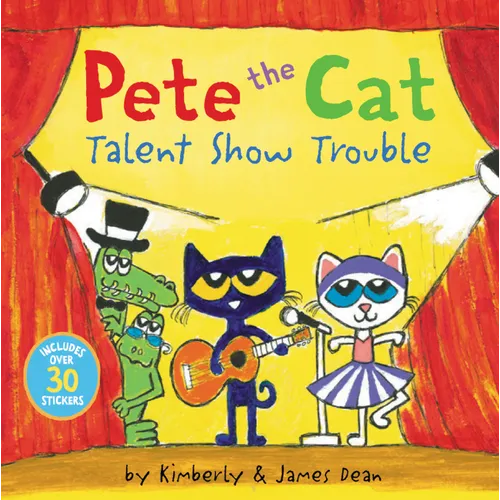 Pete the Cat: Talent Show Trouble: Includes Over 30 Stickers! - Paperback