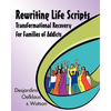 Rewriting Life Scripts: Transformational Recovery for Families of Addicts - Paperback