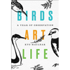 Birds Art Life: A Year of Observation - Hardcover