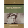 The Social Significance of the Modern Drama - Hardcover