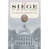 Siege at the State House: The 1879 Coup That Nearly Plunged Maine Into Civil War - Paperback