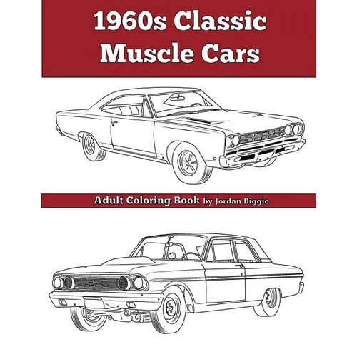 1960's Classic Muscle Cars: An Adult Coloring Book - Paperback