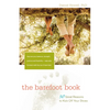 The Barefoot Book: 50 Great Reasons to Kick Off Your Shoes - Paperback