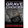 Grave Choices: The Noah Hunter Series: Book 2 - Paperback