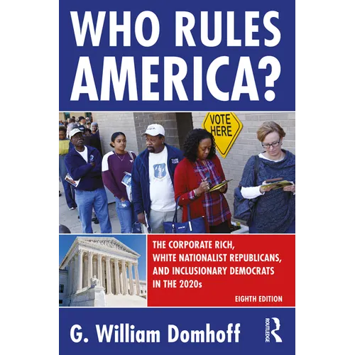 Who Rules America?: The Corporate Rich, White Nationalist Republicans, and Inclusionary Democrats in the 2020s - Paperback