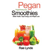 Pegan Smoothies: Better Health, High Energy, and Weight Loss - Paperback