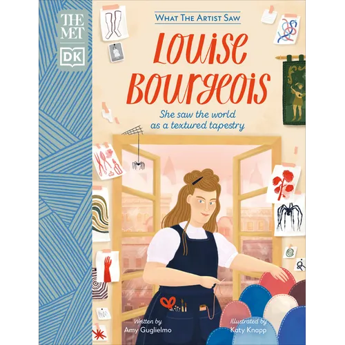 The Met Louise Bourgeois: She Saw the World as a Textured Tapestry - Hardcover