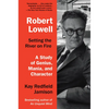 Robert Lowell, Setting the River on Fire: A Study of Genius, Mania, and Character - Paperback