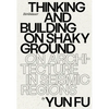 Thinking and Building on Shaky Ground: On Architecture in Seismic Regions - Hardcover