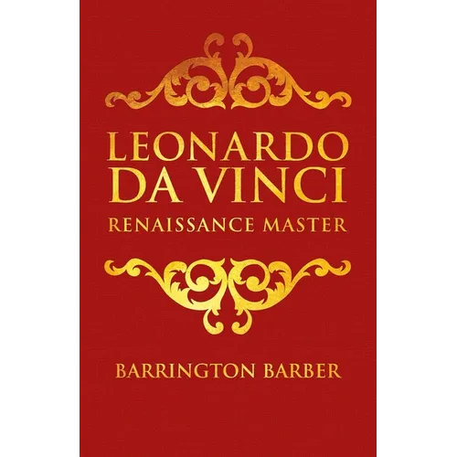 Leonardo Da Vinci: Renaissance Master - Hardcover
