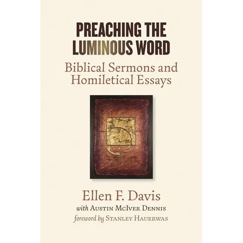 Preaching the Luminous Word: Biblical Sermons and Homiletical Essays - Paperback