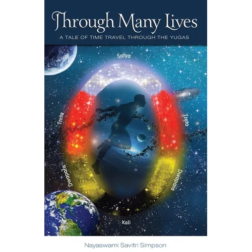 Through Many Lives: A Tale of Time Travel Through the Yugas - Paperback