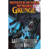 Monster Hunter Memoirs: Grunge - Mass Market Paperbound