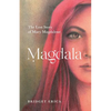 Magdala: The Lost Story of Mary Magdalene - Paperback