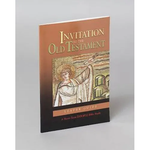 Invitation to the Old Testament: Leader Guide: A Short-Term Disciple Bible Study - Paperback