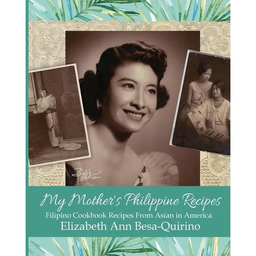 My Mother's Philippine Recipes: Filipino Cookbook Recipes from Asian in America - Paperback