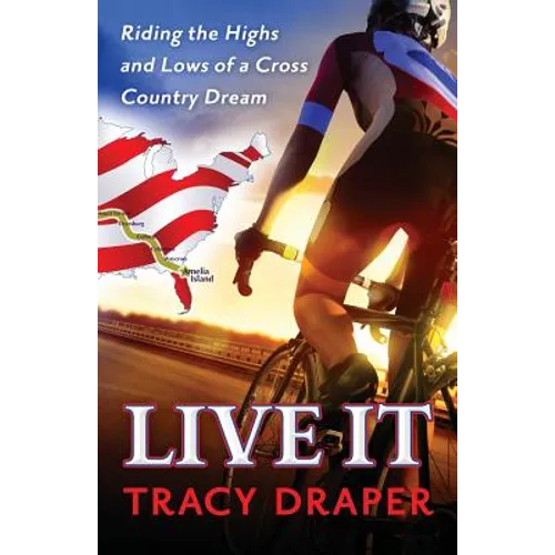 Live It: Riding the Highs and Lows of a Cross Country Dream - Paperback
