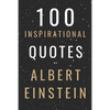 100 Inspirational Quotes By Albert Einstein That Will Change Your Life And Set You Up For Success - Paperback