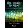 The Insider Threat: Assessment and Mitigation of Risks - Hardcover